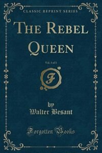 Front cover_The Rebel Queen, Vol. 3 of 3 (Classic Reprint)