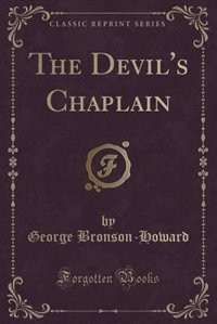 Front cover_The Devil's Chaplain (Classic Reprint)