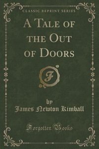 Couverture_A Tale of the Out of Doors (Classic Reprint)