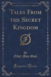 Front cover_Tales From the Secret Kingdom (Classic Reprint)