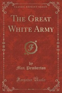 Couverture_The Great White Army (Classic Reprint)