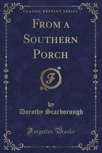 From a Southern Porch (Classic Reprint)