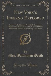 New York's Inferno Explored: Scenes Full of Pathos Powerfully Portrayed Siberian Desolation Caused by Vice and Drink Tenements P