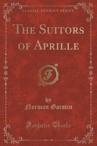 Couverture_The Suitors of Aprille (Classic Reprint)