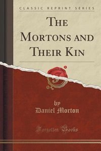 Couverture_The Mortons and Their Kin (Classic Reprint)