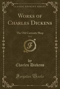 Front cover_The Old Curiosity Shop, Vol. 2 (Classic Reprint)