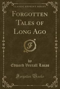 Front cover_Forgotten Tales of Long Ago (Classic Reprint)