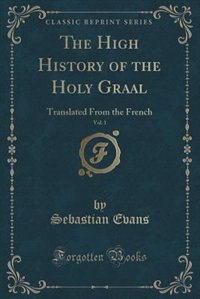Couverture_The High History of the Holy Graal, Vol. 1