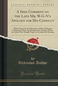 Front cover_A Free Comment on the Late Mr. W-G-N's Apology for His Conduct