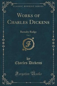 Barnaby Rudge, Vol. 2 (Classic Reprint): Barnaby Rudge (Classic Reprint)