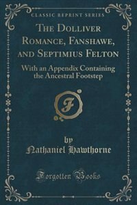Couverture_The Dolliver Romance, Fanshawe, and Septimius Felton