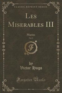 Les Miserables III, Vol. 2: Marius (Classic Reprint)