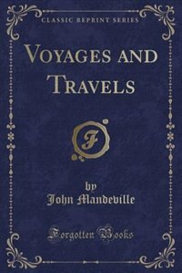 Voyages and Travels (Classic Reprint)