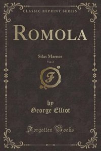Romola, Vol. 2: Silas Marner (Classic Reprint)