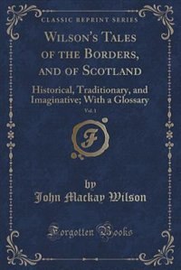 Couverture_Wilson's Tales of the Borders, and of Scotland, Vol. 1