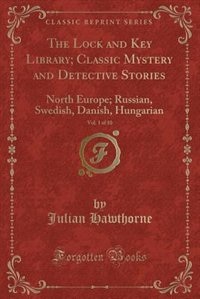 Front cover_The Lock and Key Library; Classic Mystery and Detective Stories, Vol. 1 of 10