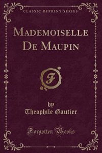Front cover_Mademoiselle De Maupin (Classic Reprint)