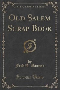 Couverture_Old Salem Scrap Book (Classic Reprint)