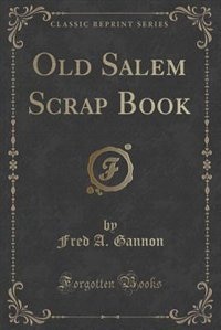 Couverture_Old Salem Scrap Book (Classic Reprint)