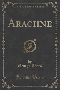 Arachne (Classic Reprint)