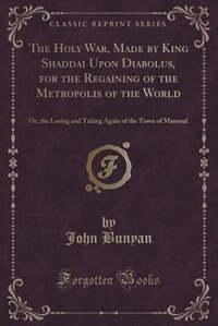 Front cover_The Holy War, Made by King Shaddai Upon Diabolus, for the Regaining of the Metropolis of the World