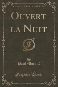 Front cover_Ouvert la Nuit (Classic Reprint)