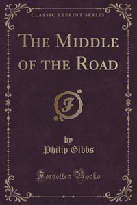 Couverture_The Middle of the Road (Classic Reprint)