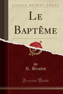 Couverture_Le Bapt&ecirc;me (Classic Reprint)