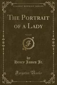 Front cover_The Portrait of a Lady, Vol. 2 of 3 (Classic Reprint)
