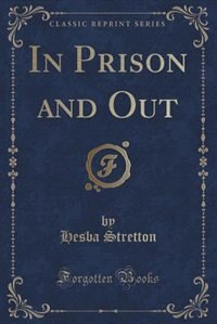 Front cover_In Prison and Out (Classic Reprint)