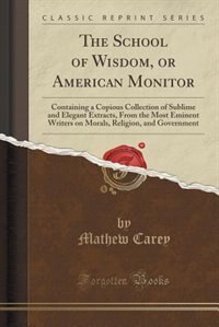 Front cover_The School of Wisdom, or American Monitor