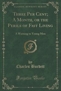 Couverture_Three Per Cent; A Month, or the Perils of Fast Living