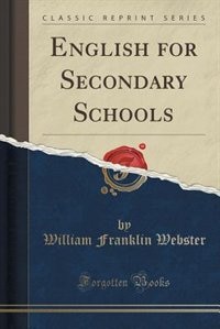 Front cover_English for Secondary Schools (Classic Reprint)