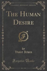 Couverture_The Human Desire (Classic Reprint)