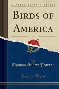 Birds of America, Vol. 1 (Classic Reprint)