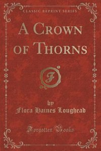 Couverture_A Crown of Thorns (Classic Reprint)