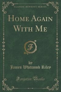 Home Again With Me (Classic Reprint)