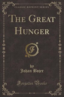 The Great Hunger (Classic Reprint)