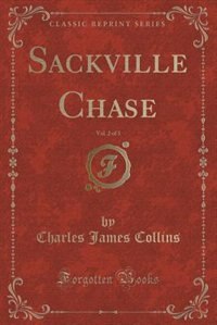 Couverture_Sackville Chase, Vol. 2 of 3 (Classic Reprint)