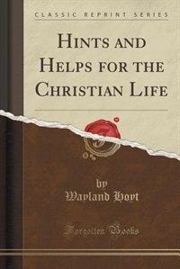 Couverture_Hints and Helps for the Christian Life (Classic Reprint)