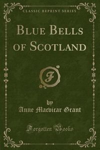 Front cover_Blue Bells of Scotland (Classic Reprint)