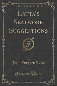 Couverture_Latta's Seatwork Suggestions (Classic Reprint)
