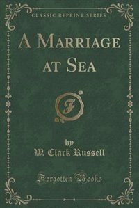 Couverture_A Marriage at Sea (Classic Reprint)