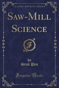 Couverture_Saw-Mill Science (Classic Reprint)