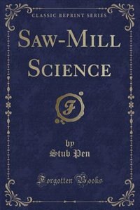 Couverture_Saw-Mill Science (Classic Reprint)