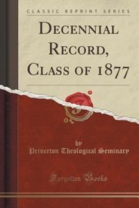 Front cover_Decennial Record, Class of 1877 (Classic Reprint)