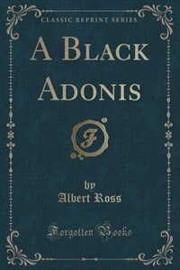 Front cover_A Black Adonis (Classic Reprint)