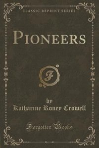 Couverture_Pioneers (Classic Reprint)