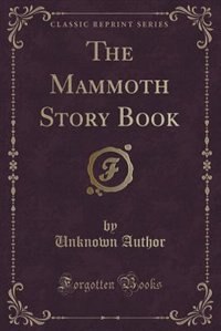 Front cover_The Mammoth Story Book (Classic Reprint)
