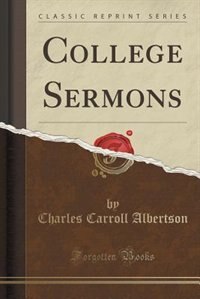Front cover_College Sermons (Classic Reprint)